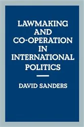 Book cover of Law-making and Cooperation in International Politics by David Sanders