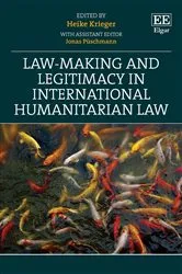 Book cover of Law-Making and Legitimacy in International Humanitarian Law by Heike Krieger