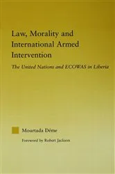 Book cover of Law, Morality, and International Armed Intervention by Mourtada Deme