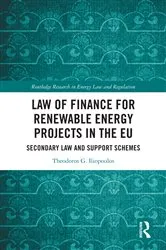 Book cover of Law of Finance for Renewable Energy Projects in the EU by Theodoros G. Iliopoulos