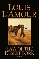 Book cover of Law of the Desert Born by Louis L'Amour