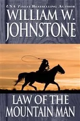 Book cover of Law Of The Mountain Man by William W. Johnstone