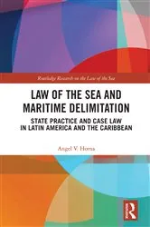 Book cover of Law of the Sea and Maritime Delimitation by Angel Horna
