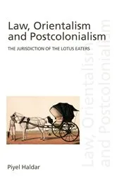 Book cover of Law, Orientalism and Postcolonialism by Piyel Haldar