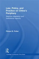 Book cover of Law, Policy, and Practice on China's Periphery by Pitman B. Potter