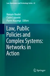 Book cover of Law, Public Policies and Complex Systems: Networks in Action by Romain Boulet