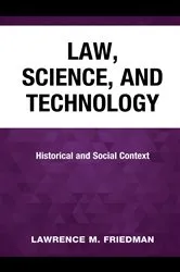 Book cover of Law, Science, and Technology by Lawrence M. Friedman