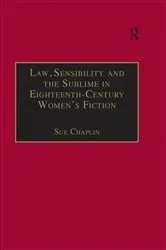 Book cover of Law, Sensibility and the Sublime in Eighteenth-Century Women's Fiction by Sue Chaplin