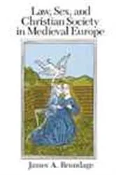 Book cover of Law, Sex, and Christian Society in Medieval Europe by James A. Brundage