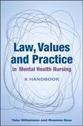 Book cover of Law, Values and Practice in Mental Health Nursing: a Handbook by Toby Williamson