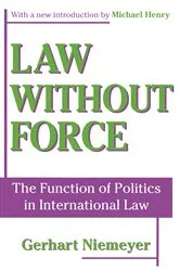 Book cover of Law without Force by Gerhart Niemeyer