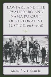 Book cover of Lawfare and the Ovaherero and Nama Pursuit of Restorative Justice, 1918–2018 by Marouf A. Hasian