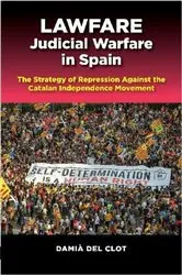 Book cover of Lawfare — Judicial Warfare in Spain by Damià Del Clot