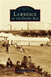 Book cover of Lawrence in the Gilded Age by Louise Brady Sandberg