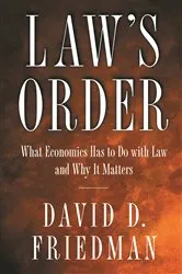 Book cover of Law's Order by David D. Friedman