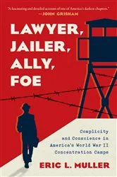 Book cover of Lawyer, Jailer, Ally, Foe by Eric L. Muller