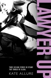 Book cover of Lawyer Up by Kate Allure
