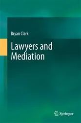 Book cover of Lawyers and Mediation by Bryan Clark