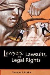Book cover of Lawyers, Lawsuits, and Legal Rights by Thomas F. Burke