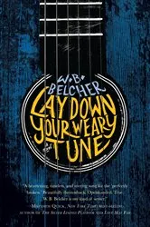 Book cover of Lay Down Your Weary Tune by W.B. Belcher