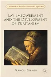 Book cover of Lay Empowerment and the Development of Puritanism by Francis Bremer