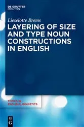 Book cover of Layering of Size and Type Noun Constructions in English by Lieselotte Brems