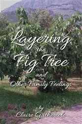 Book cover of Layering The Fig Tree by Claire Gathercole