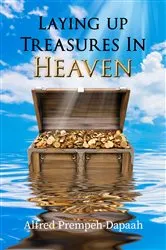 Book cover of Laying Up Treasures in Heaven by Unknown
