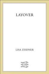 Book cover of Layover by Lisa Zeidner