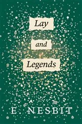 Book cover of Lays and Legends by E. Nesbit