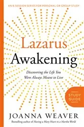 Book cover of Lazarus Awakening Study Guide by Joanna Weaver