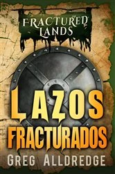 Book cover of Lazos Fracturados by Greg Alldredge