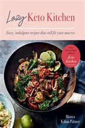 Book cover of Lazy Keto Kitchen by Monya Kilian Palmer