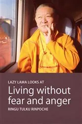 Book cover of Lazy Lama looks at Living without fear and anger by Ringu Tulku