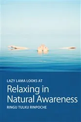 Book cover of Lazy Lama looks at Relaxing in Natural Awareness by Ringu Tulku