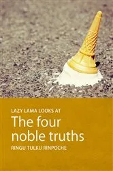 Book cover of Lazy Lama looks at The Four Noble Truths by Ringu Tulku