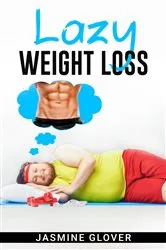 Book cover of LAZY WEIGHT LOSS by Franklin Sowle