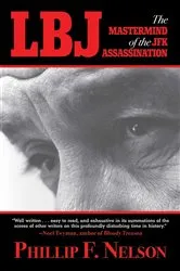 Book cover of LBJ: The Mastermind of the JFK Assassination by Phillip F. Nelson