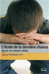 Book cover of L'école de la dernière chance by Cypora Petitjean-Cerf