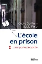Book cover of L'école en prison, une porte de sortie by Cécile de Ram