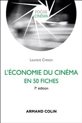 Book cover of L'économie du cinéma en 50 fiches - 7e éd. (7th ed.) by Laurent Creton