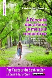 Book cover of À l'écoute des arbres je me suis rencontrée by Patrice Bouchardon