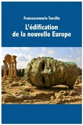 Book cover of L'édification de la nouvelle Europe by Francescomaria Tuccillo