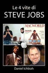 Book cover of Le 4 vite di Steve Jobs by Daniel Ichbiah