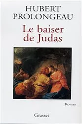 Book cover of Le baiser de Judas by Hubert Prolongeau