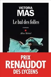 Book cover of Le Bal des folles by Victoria Mas