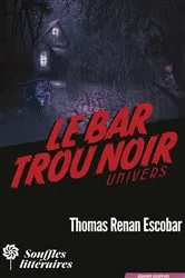 Book cover of Le bar Trou Noir by Thomas Renan Escobar