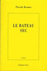 Book cover of Le Bateau sec by Pascale Kramer