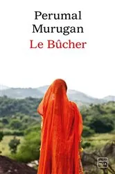 Book cover of Le Bûcher by Perumal Murugan