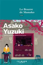 Book cover of Le Beurre de Manako by Asako Yuzuki